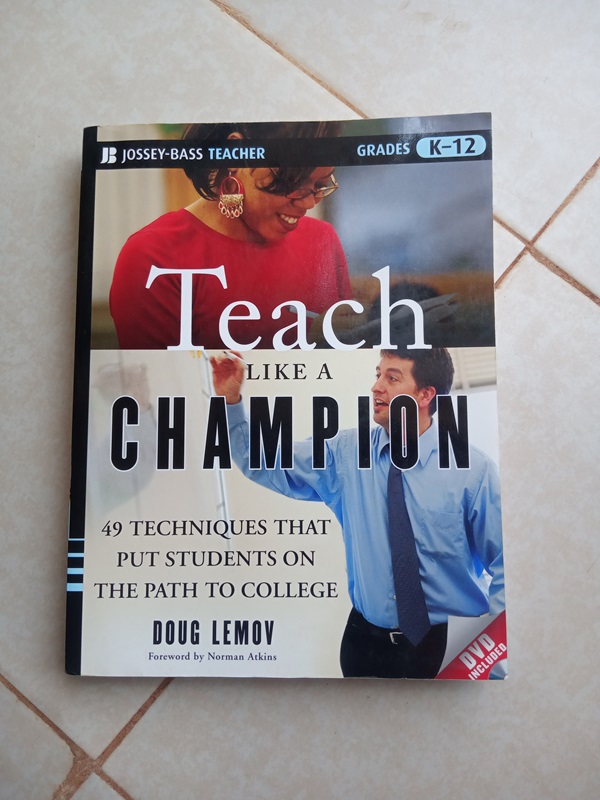 Teach Like a Champion: 49 Techniques that Put Students on the Path to College